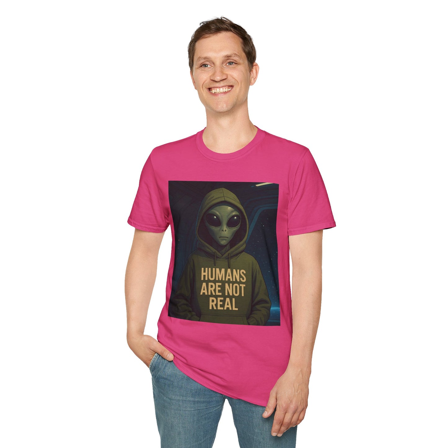 Humans Are Not Real, Alien Humor Unisex T-Shirt, Funny Graphic Tee, Space Lover Gift, Casual Wear, Gift for Nerds, Quirky Statement Shirt