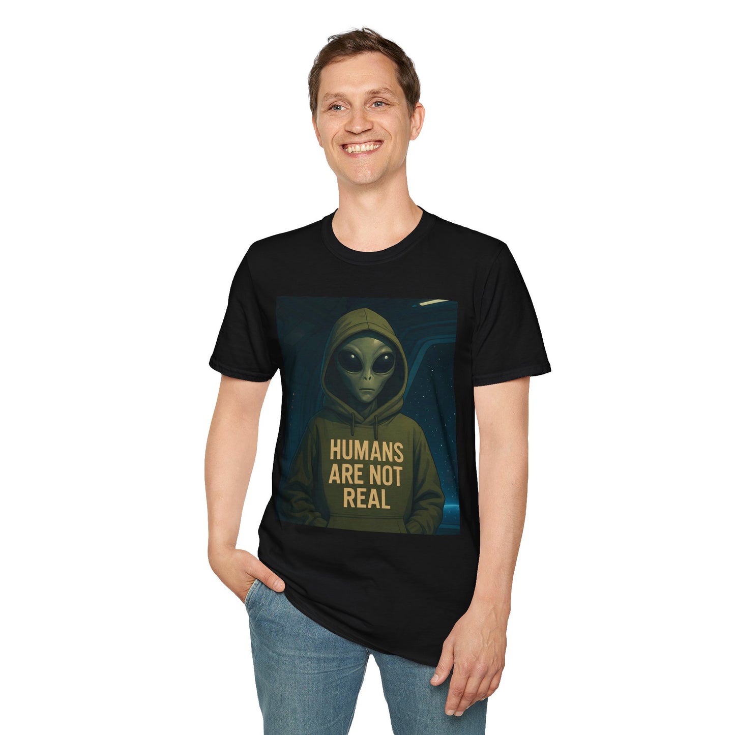 Humans Are Not Real, Alien Humor Unisex T-Shirt, Funny Graphic Tee, Space Lover Gift, Casual Wear, Gift for Nerds, Quirky Statement Shirt