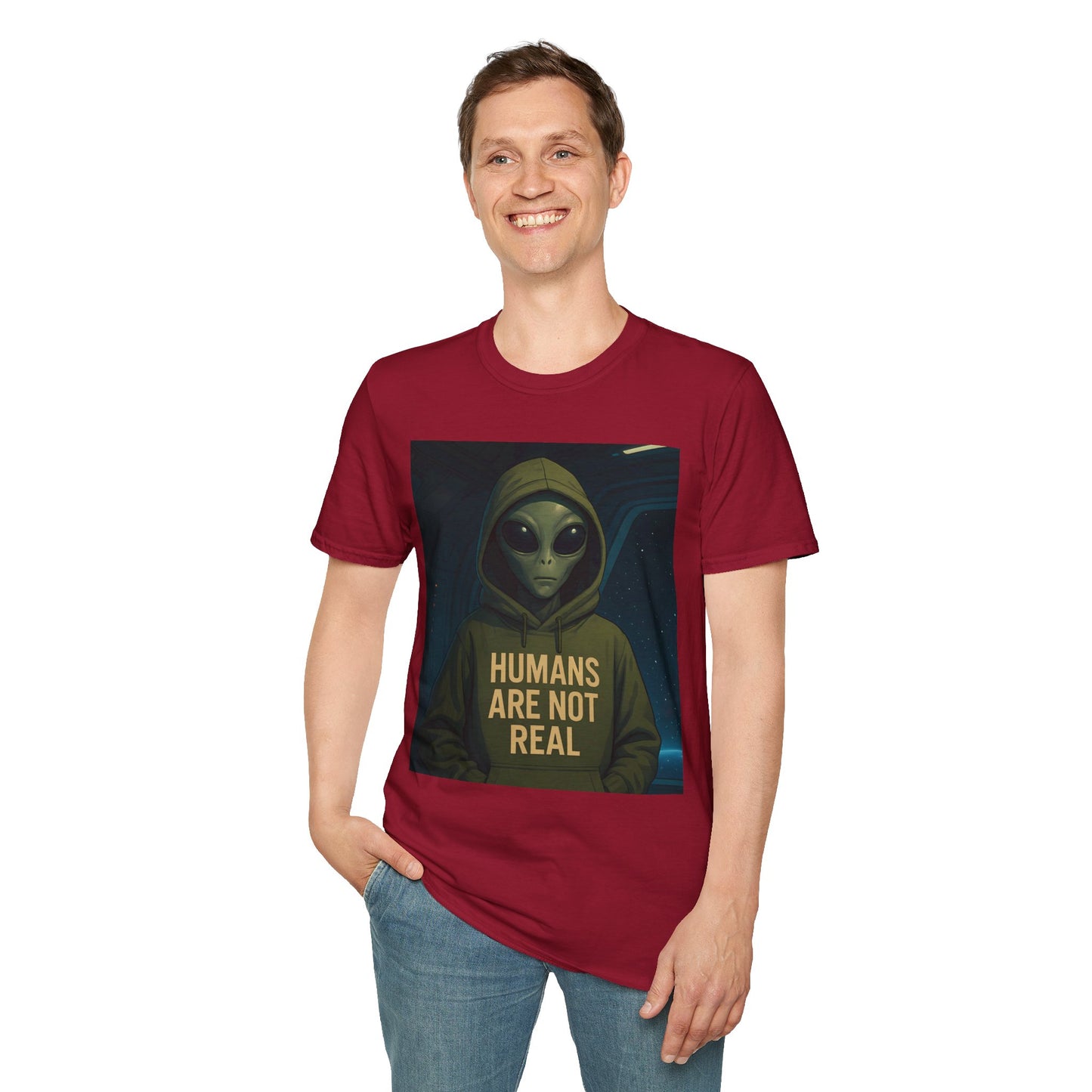 Humans Are Not Real, Alien Humor Unisex T-Shirt, Funny Graphic Tee, Space Lover Gift, Casual Wear, Gift for Nerds, Quirky Statement Shirt