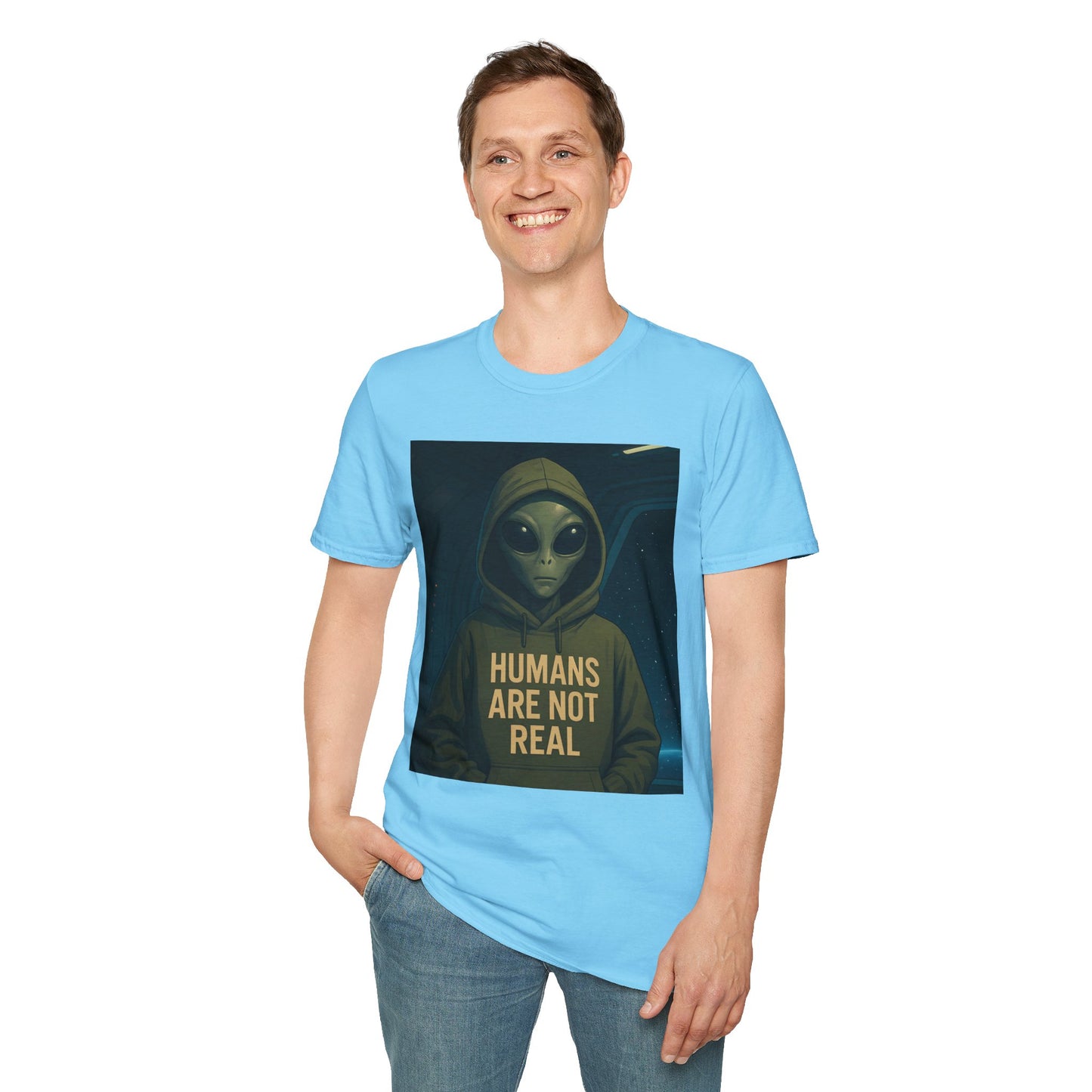 Humans Are Not Real, Alien Humor Unisex T-Shirt, Funny Graphic Tee, Space Lover Gift, Casual Wear, Gift for Nerds, Quirky Statement Shirt
