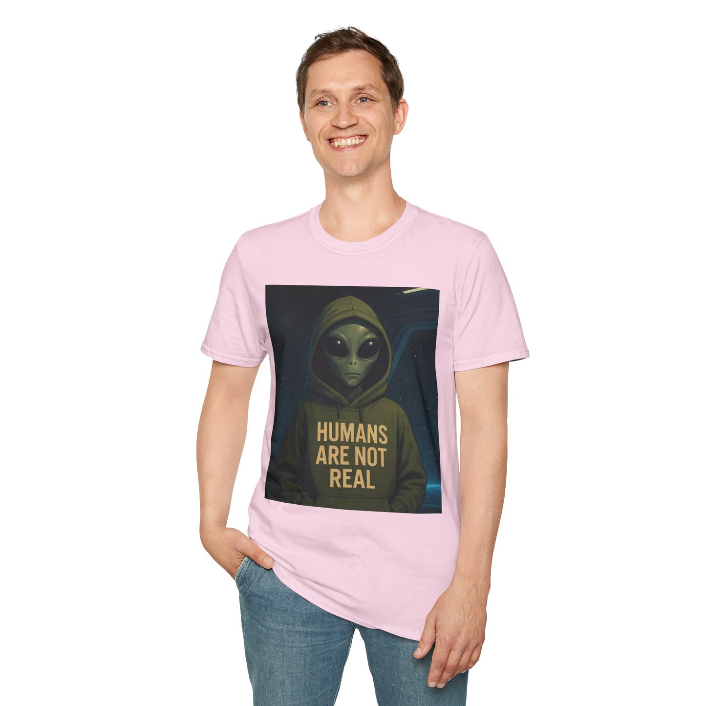 Humans Are Not Real, Alien Humor Unisex T-Shirt, Funny Graphic Tee, Space Lover Gift, Casual Wear, Gift for Nerds, Quirky Statement Shirt