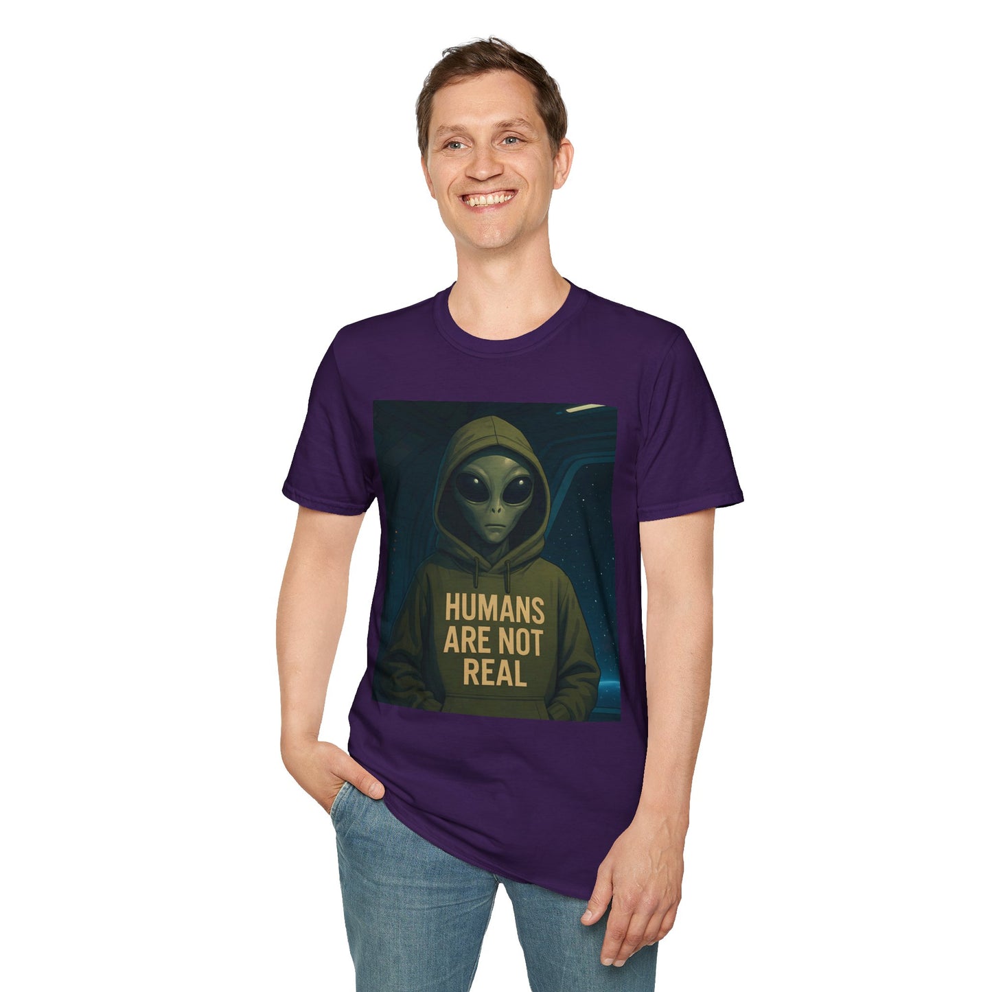 Humans Are Not Real, Alien Humor Unisex T-Shirt, Funny Graphic Tee, Space Lover Gift, Casual Wear, Gift for Nerds, Quirky Statement Shirt