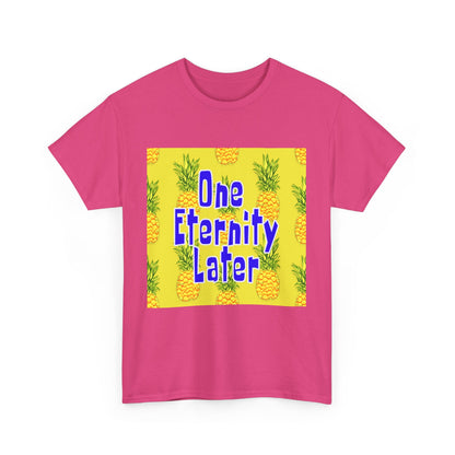 One Eternity Later, Unisex Heavy Cotton Tee, SpongeBob, cartoons, t-shirt, t-shirts, tshirt, png, funny, kids, GraphicTees