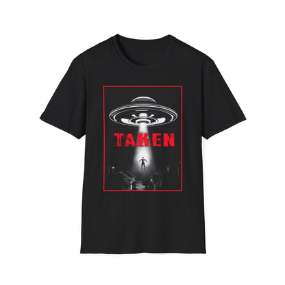 Taken, Alien Abduction, Unisex T-Shirt, Taken Graphic Tee, UFO Gift, Casual Wear, Sci-Fi Fan Apparel, Fun Statement Shirt, GraphicTees