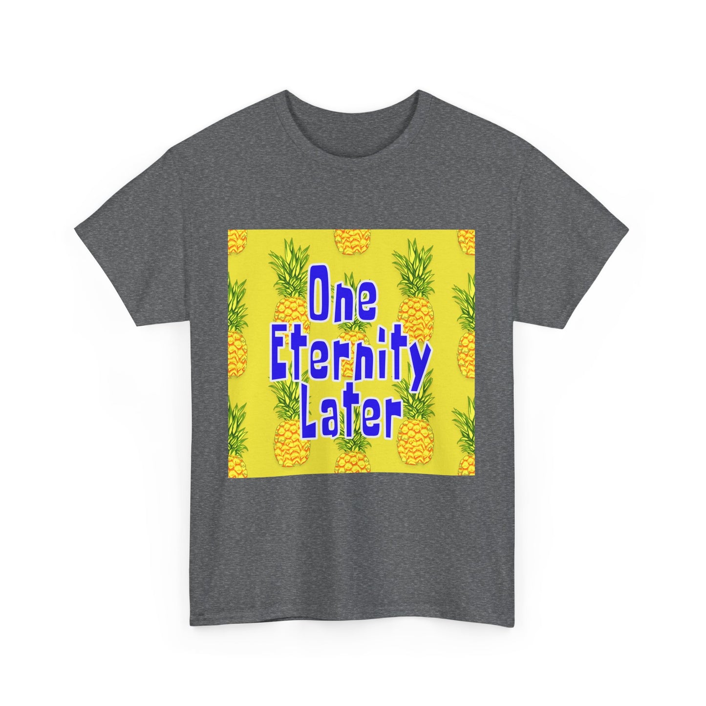One Eternity Later, Unisex Heavy Cotton Tee, SpongeBob, cartoons, t-shirt, t-shirts, tshirt, png, funny, kids, GraphicTees