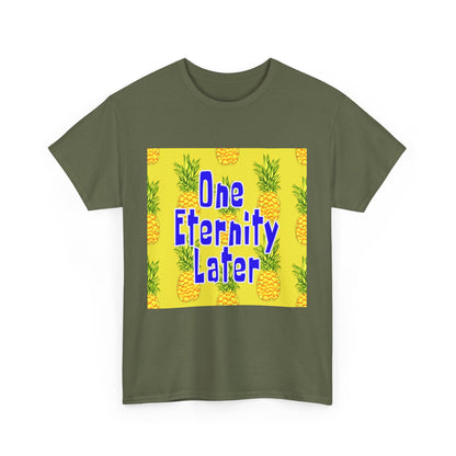One Eternity Later, Unisex Heavy Cotton Tee, SpongeBob, cartoons, t-shirt, t-shirts, tshirt, png, funny, kids, GraphicTees