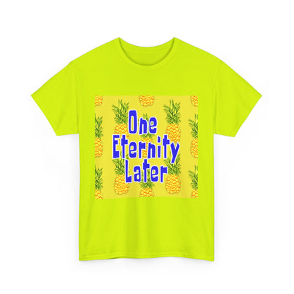 One Eternity Later, Unisex Heavy Cotton Tee, SpongeBob, cartoons, t-shirt, t-shirts, tshirt, png, funny, kids, GraphicTees