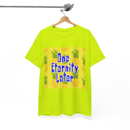 One Eternity Later, Unisex Heavy Cotton Tee, SpongeBob, cartoons, t-shirt, t-shirts, tshirt, png, funny, kids, GraphicTees