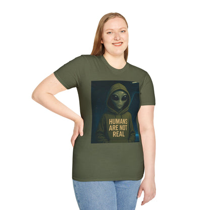Humans Are Not Real, Alien Humor Unisex T-Shirt, Funny Graphic Tee, Space Lover Gift, Casual Wear, Gift for Nerds, Quirky Statement Shirt