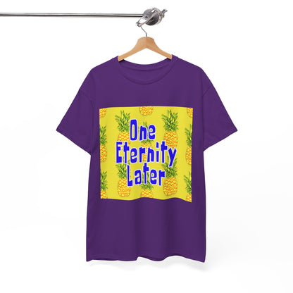 One Eternity Later, Unisex Heavy Cotton Tee, SpongeBob, cartoons, t-shirt, t-shirts, tshirt, png, funny, kids, GraphicTees